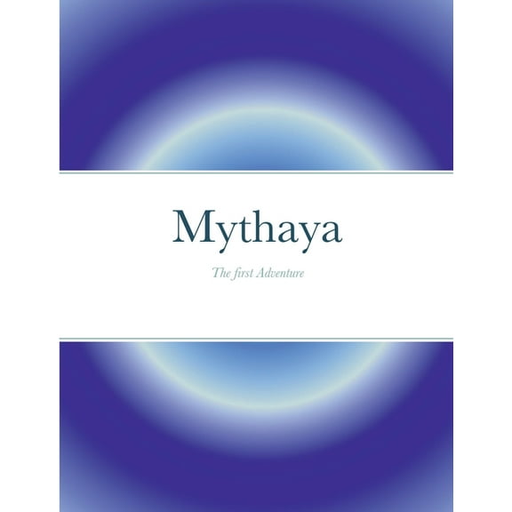 Mythaya: The First Adventure, (Paperback)