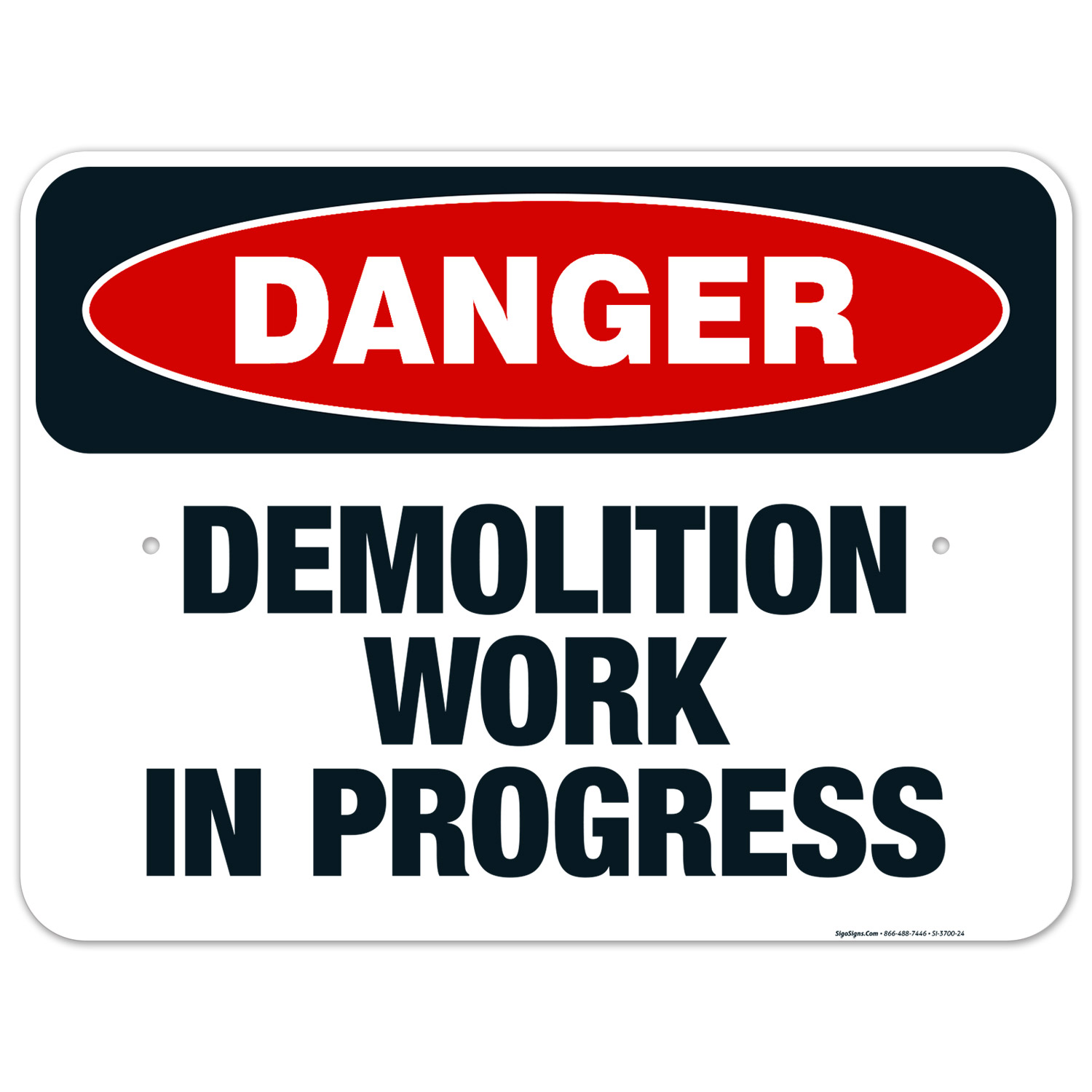 Demolition Work In Progress Sign, OSHA Danger Sign, 18x24 Aluminum ...