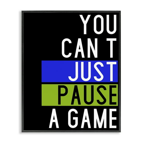 Stupell Industries Can't Pause a Game Typography Painting Black Framed Art Print Wall Art, 11 x 14