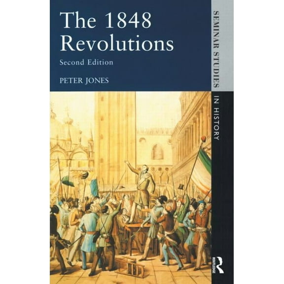 Seminar Studies The 1848 Revolutions, (Paperback)