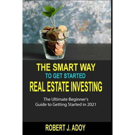 The Smart Way to Get Started Real Estate Investing (Paperback)