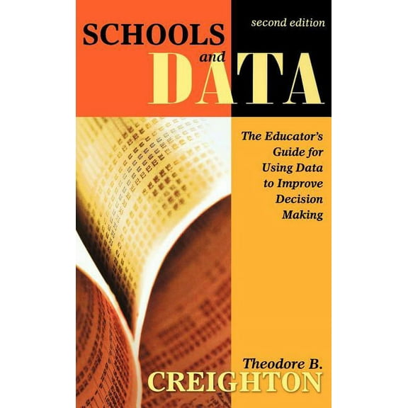 Schools and Data: The Educator′s Guide for Using Data to Improve Decision Making, (Hardcover)