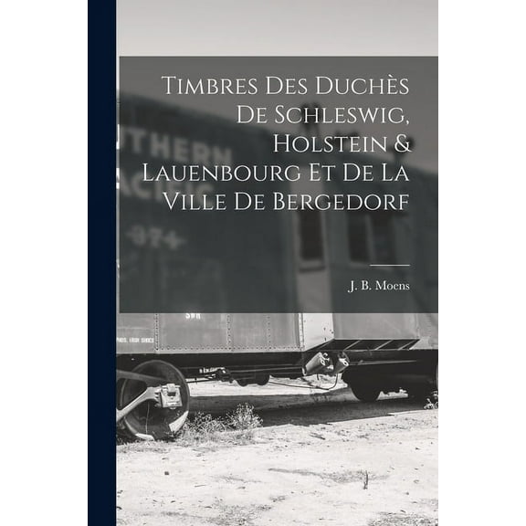 Timbres des duchès de Schleswig, Holstein & Lauenbourg et de la ville de Bergedorf (Paperback)