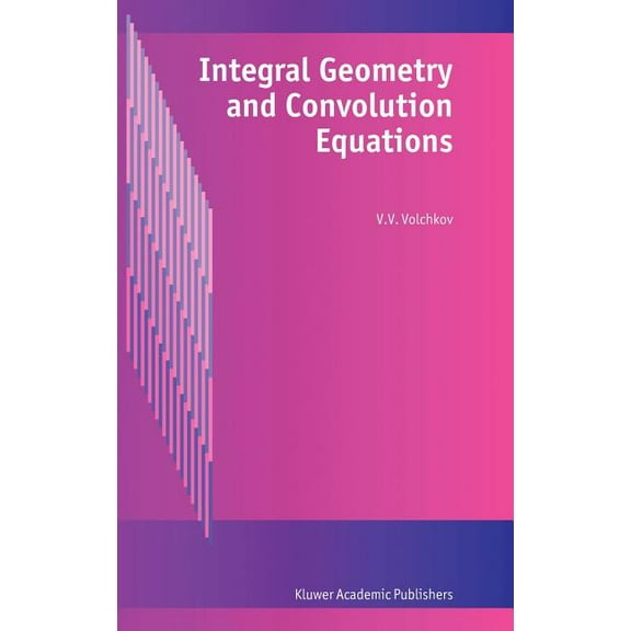 Integral Geometry and Convolution Equations, (Hardcover)