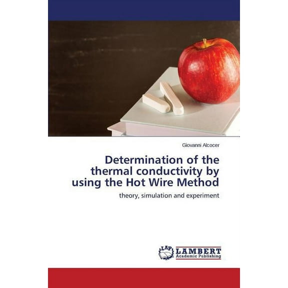 Determination of the thermal conductivity by using the Hot Wire Method (Paperback)