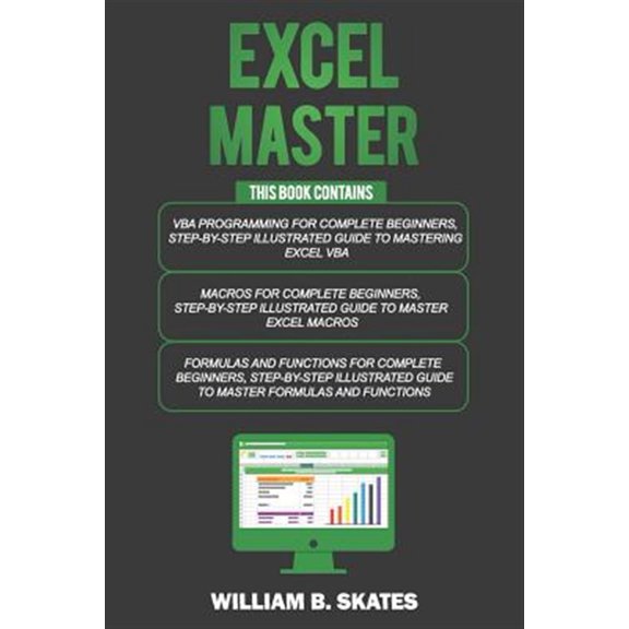 Pre-Owned Excel Master: The Complete 3 Books in 1 for Excel - VBA for Complete Beginners, Step-By-Step Guide to Master Macros and Formulas and Functions (Paperback)