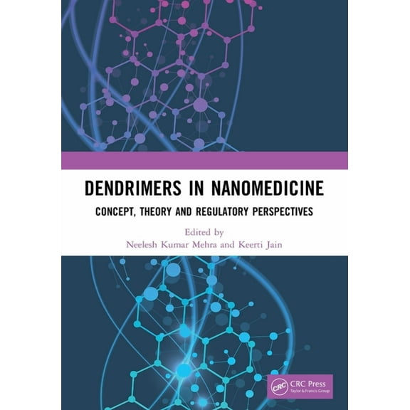 Dendrimers in Nanomedicine: Concept, Theory and Regulatory Perspectives, (Paperback)