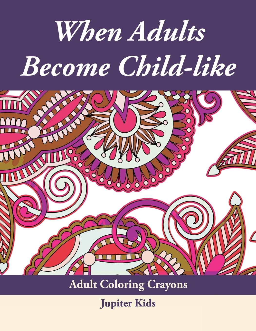 Download When Adults Become Child-like : Adult Coloring Crayons (Paperback) - Walmart.com - Walmart.com