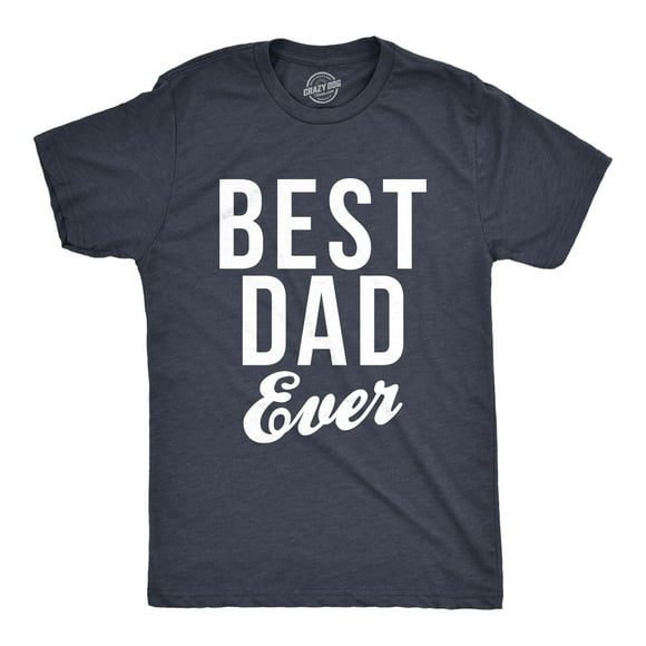 Mens Best Dad Ever Script Funny T shirts for Dads Hilarious Novelty Shirts Gift Idea (Heather Navy) - XL