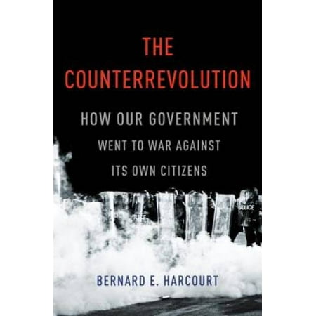 The Counterrevolution: How Our Government Went to War Against Its Own Citizens, Pre-Owned (Hardcover)