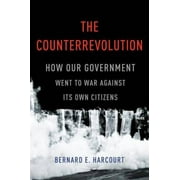 The Counterrevolution: How Our Government Went to War Against Its Own Citizens, Pre-Owned (Hardcover)