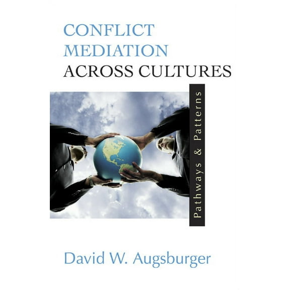 Conflict Mediation Across Cultures: Pathways and Patterns (Paperback)