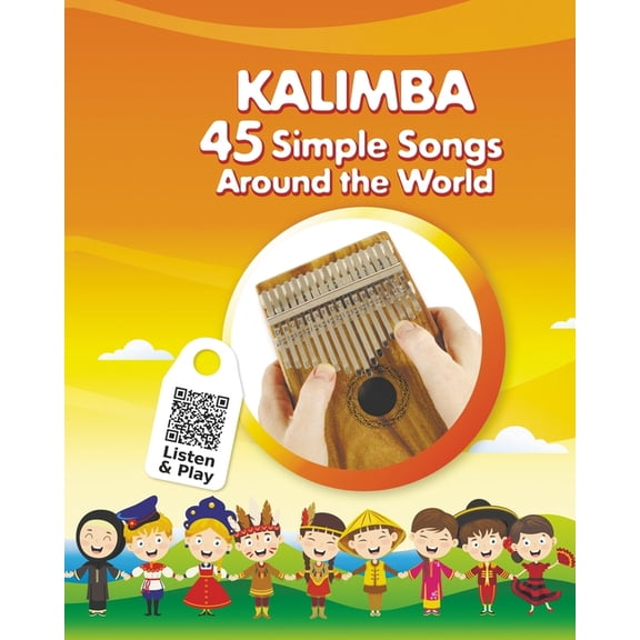Kalimba. 45 Simple Songs Around the World: Play by Number, (Paperback)