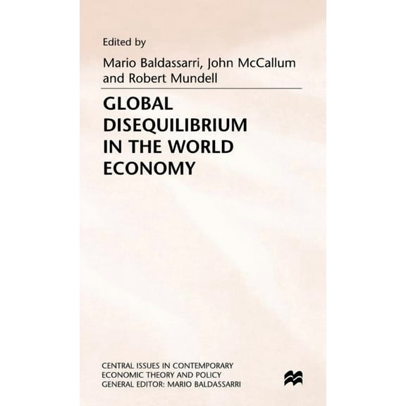 Central Issues in Contemporary Economic  Global Disequilibrium in the World Economy, (Hardcover)