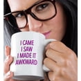 thumbnail image 2 of 3drose, I Came I Saw I Made It Awkward Pink, 15oz Mug, 2 of 6