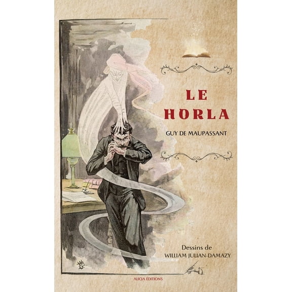 Le Horla: Et autres nouvelles en version illustrée, (Hardcover)