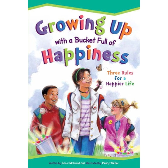 Pre-Owned Growing Up with a Bucket Full of Happiness: Three Rules for a Happier Life (Paperback) 0996099999 9780996099998