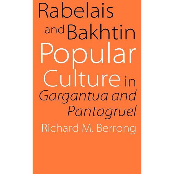 Rabelais and Bakhtin: Popular Culture in Gargantua and Pantagruel, (Paperback)