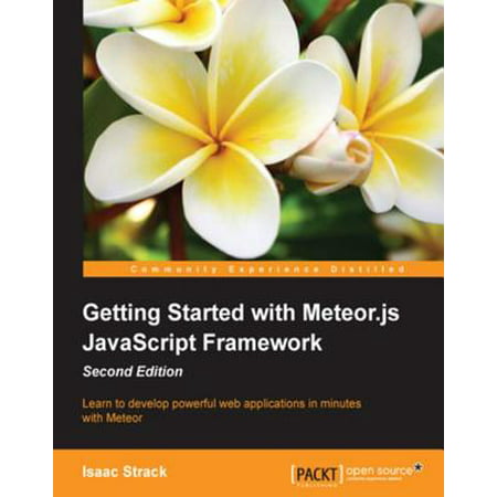 Getting Started with Meteor.js JavaScript Framework - Second Edition -