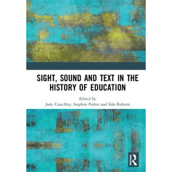 Pre-Owned Sight, Sound and Text in the History of Education, (Hardcover)