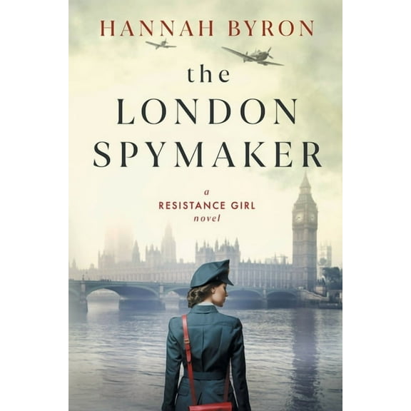 A Resistance Girl Novel The London Spymaker: A Riveting WW2 Historical Saga of Espionage, Love & Betrayal, Book 7, (Paperback)