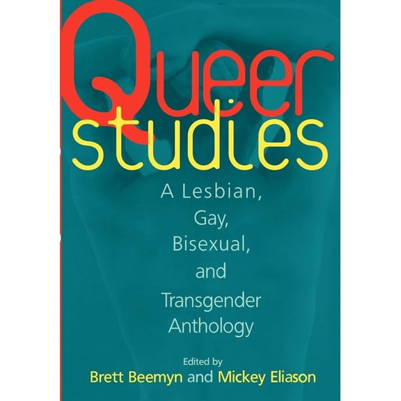 Queer Studies: A Lesbian, Gay, Bisexual, and Transgender Anthology, (Paperback)