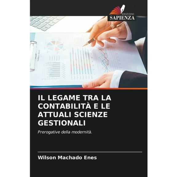 Il Legame Tra La ContabilitÃ  E Le Attuali Scienze Gestionali, (Paperback)