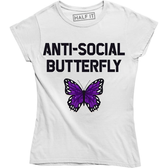 Anti-Social Butterfly Introvert Womens Humorous Funny Slogan Saying Tee Shirt