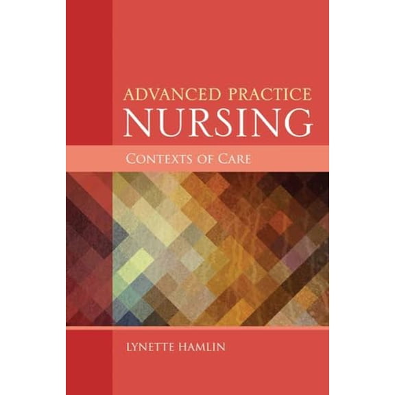 Pre-Owned Advanced Practice Nursing Contexts of Care (Paperback) 1284047024 9781284047028
