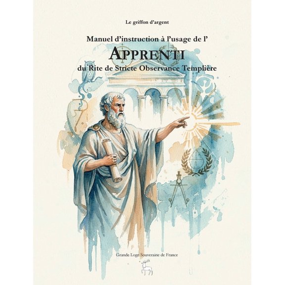 Manuel d'instruction Ã  l'usage de l'Apprenti du Rite de Stricte Observance TempliÃ¨re, (Paperback)