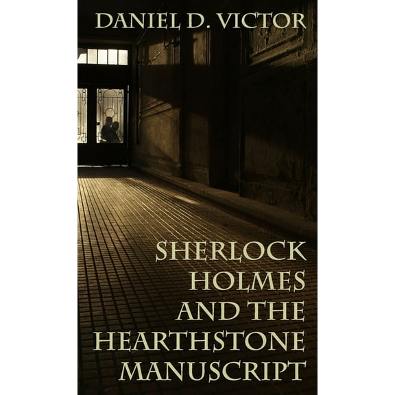 Sherlock Holmes and the American Literat Sherlock Holmes and The Hearthstone Manuscript, Book 10, (Hardcover)