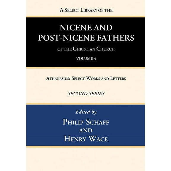 A Select Library of the Nicene and Post-Nicene Fathers of the Christian Church, Second Series, Volume 4 (Hardcover)