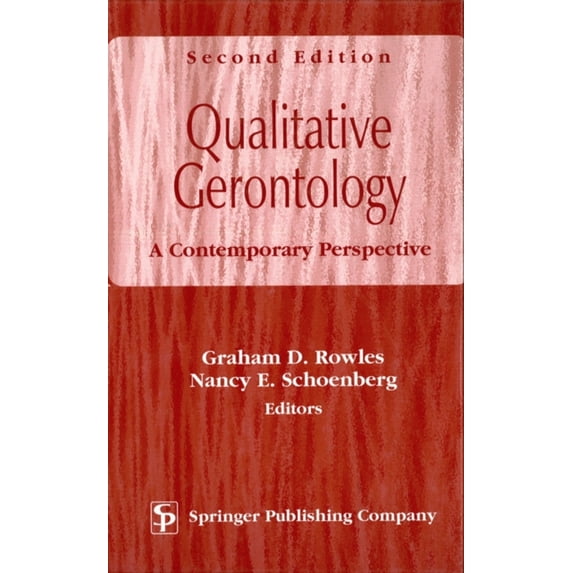 Pre-Owned Qualitative Gerontology: A Contemporary Perspective, Second Edition (Hardcover) 0826113354 9780826113351