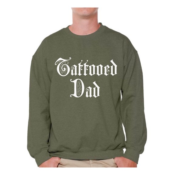 Awkward Styles Tattooed Dad Sweatshirt for Men Inked Dad Sweater Best Dad Ever Sweater Dad Sweatshirt Gifts for Cool Dad Tatted Dad Crewneck Amazing Gifts for Dad Proud Father