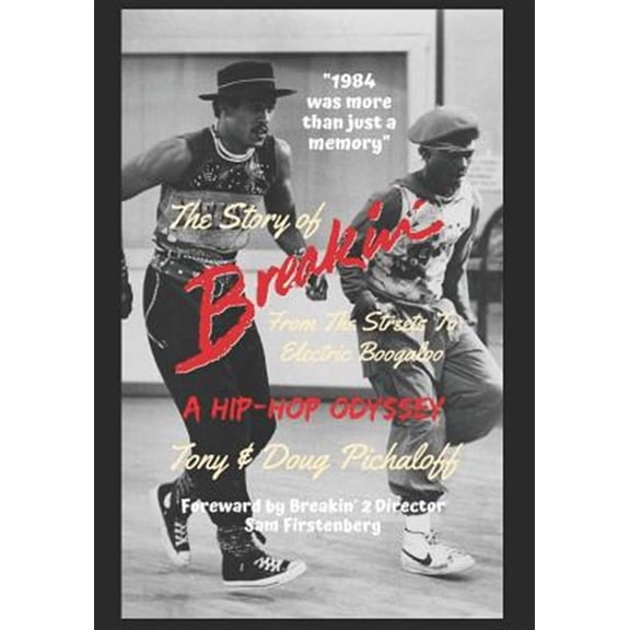 The Story of Breakin': From the Streets to Electric Boogaloo