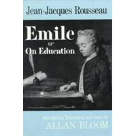 Pre-Owned Emile: Or on Education (Paperback) 0465019315 9780465019311