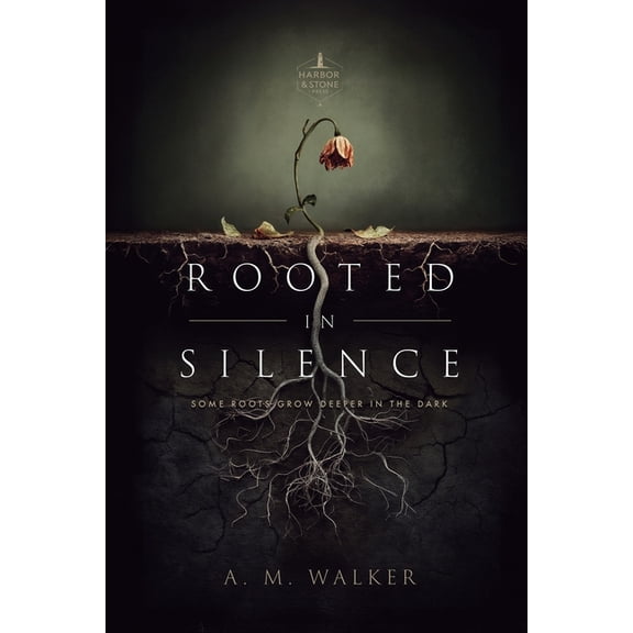 Rooted in Silence: Some Roots Grow Deeper in the Dark, (Paperback)