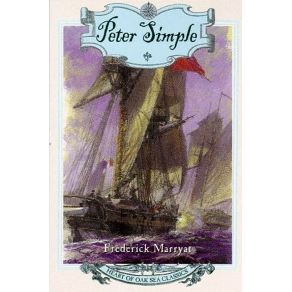 Pre-Owned Peter Simple: Heart of Oak Sea Classics (Heart of Oak Sea Classics Series) (Paperback) 0805055657 9780805055658