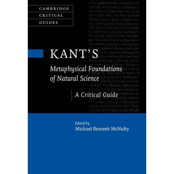 Cambridge Critical Guides Kant's Metaphysical Foundations of Natural Science: A Critical Guide, (Hardcover)
