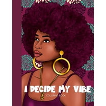 I Decide My Vibe - Beautiful Black Women Coloring Book with Affirmations, (Paperback)