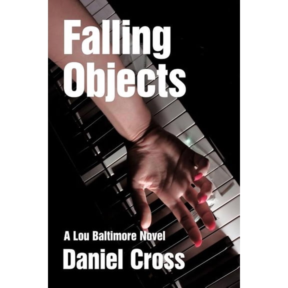 Falling Objects : A Lou Baltimore Novel