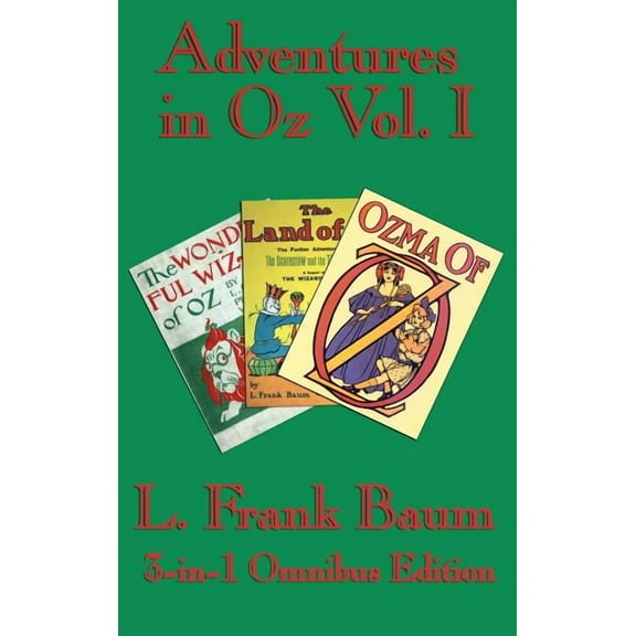 Complete Book of Oz Vol I: The Wonderful Wizard of Oz, The Marvelous Land of Oz, and Ozma of Oz, (Hardcover)