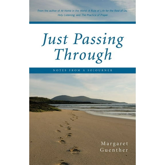 Just Passing Through: Notes from a Sojourner, (Paperback)