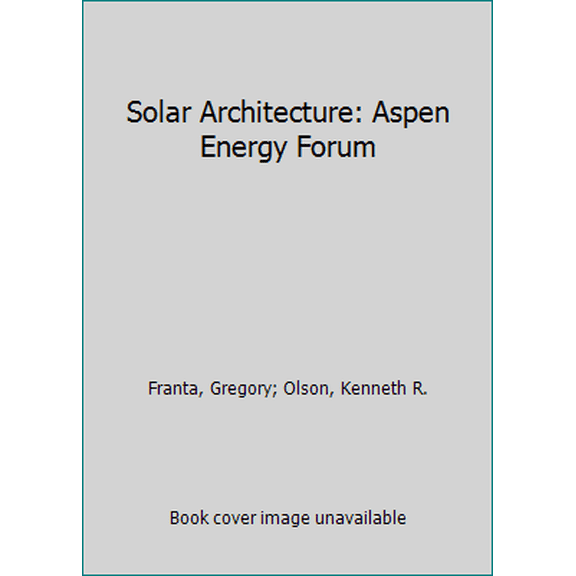 Pre-Owned Solar Architecture: Aspen Energy Forum (Hardcover) 0250402335 9780250402335