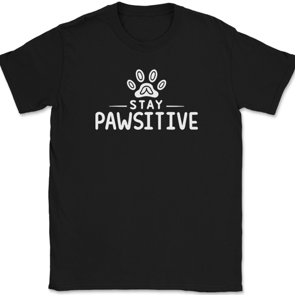 Stay Pawsitive T-Shirt Funny Cat Kitten Humor Feline Dog K9 Paw Gift Tee - Black, S