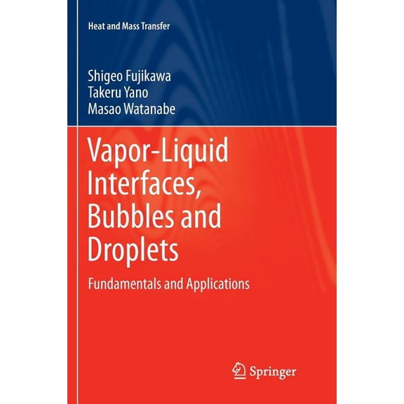 Heat and Mass Transfer Vapor-Liquid Interfaces, Bubbles and Droplets: Fundamentals and Applications, (Paperback)