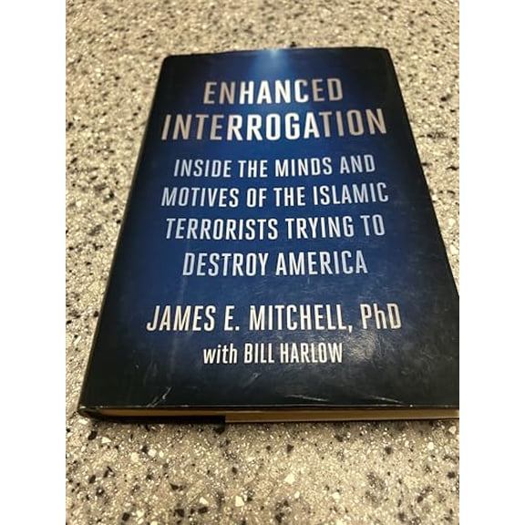 Pre-Owned Enhanced Interrogation: Inside the Minds and Motives of the Islamic Terrorists Trying To Destroy America (Hardcover) 1101906847 9781101906842