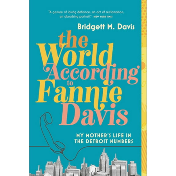 Pre-Owned The World According to Fannie Davis: My Mother's Life in the Detroit Numbers (Paperback) 0316558729 9780316558723