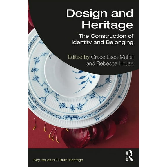 Key Issues in Cultural Heritage Design and Heritage: The Construction of Identity and Belonging, (Paperback)