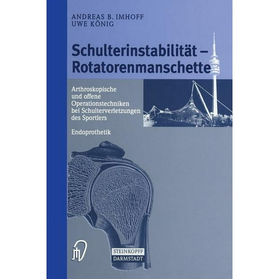 Schulterinstabilität -- Rotatorenmanschette: Arthroskopische Und Offene Operationstechniken Bei Schulterverletzungen Des, (Paperback)